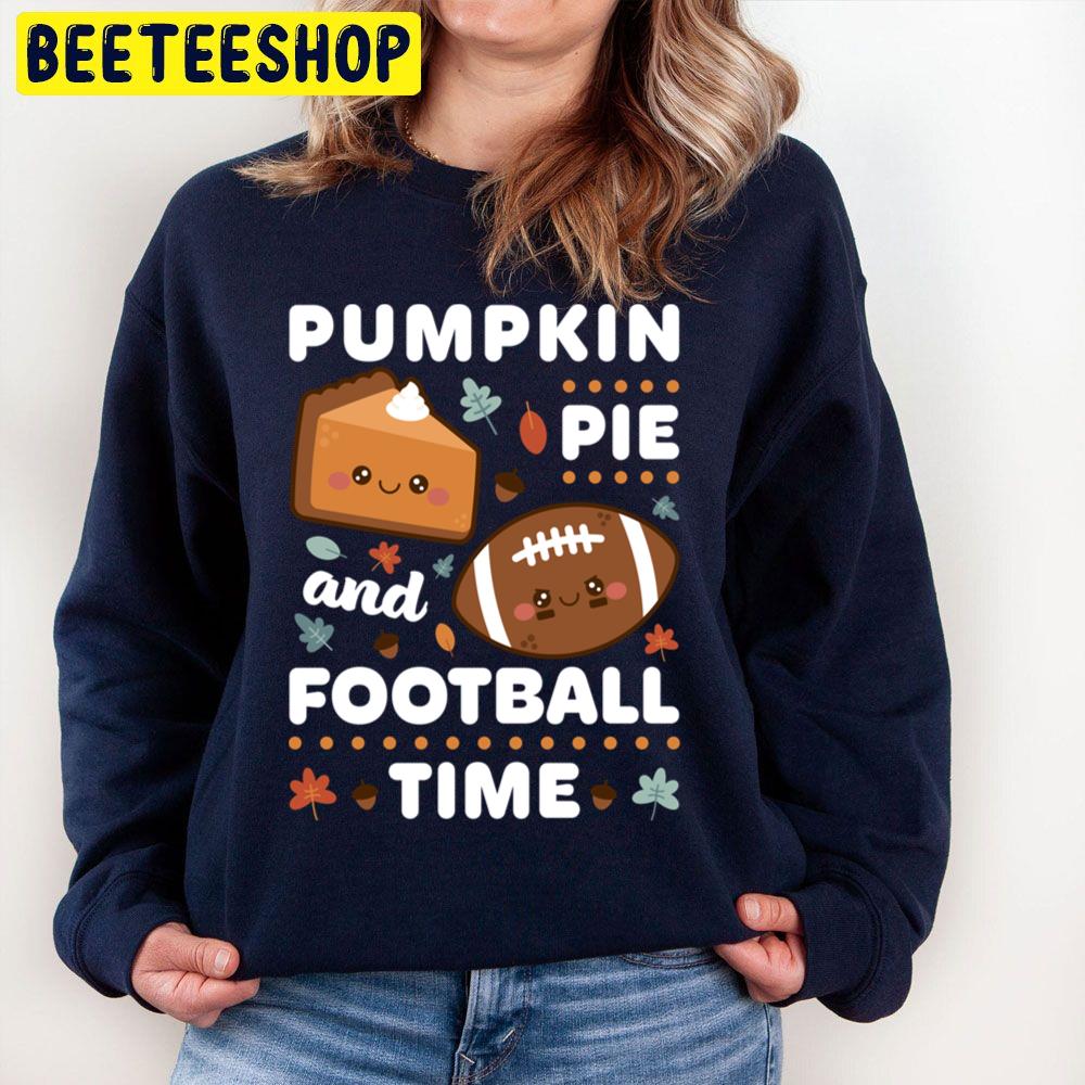 Pumpkin Pie And Football Time Trending Unisex Sweatshirt Pumpkin Pie And Football Time Trending Unisex Sweatshirt