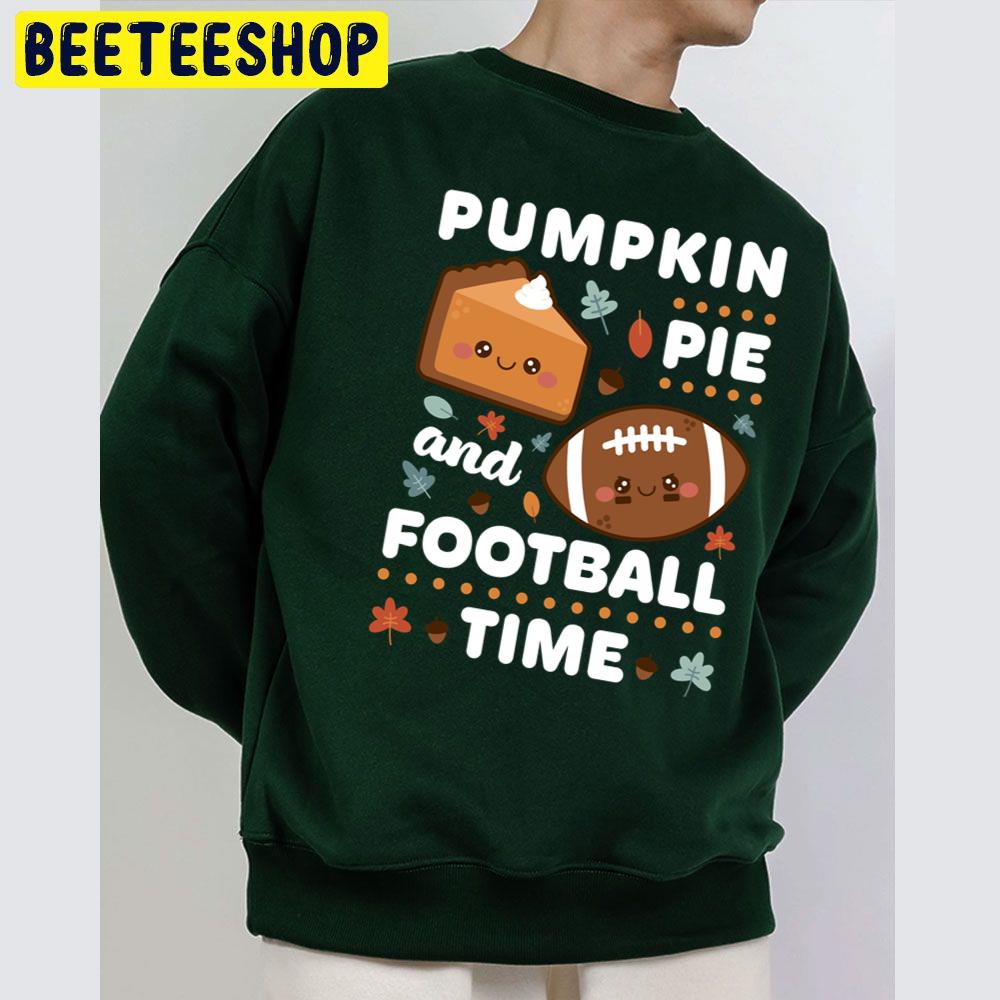 Pumpkin Pie And Football Time Trending Unisex Sweatshirt Pumpkin Pie And Football Time Trending Unisex Sweatshirt