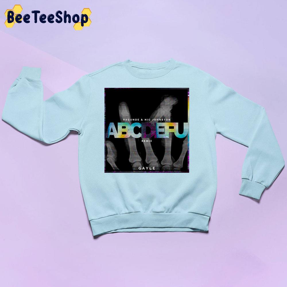 Ragunde And Nic Johnston Abcdefu Gayle Trending Unisex Sweatshirt Ragunde And Nic Johnston Abcdefu Gayle Trending Unisex Sweatshirt