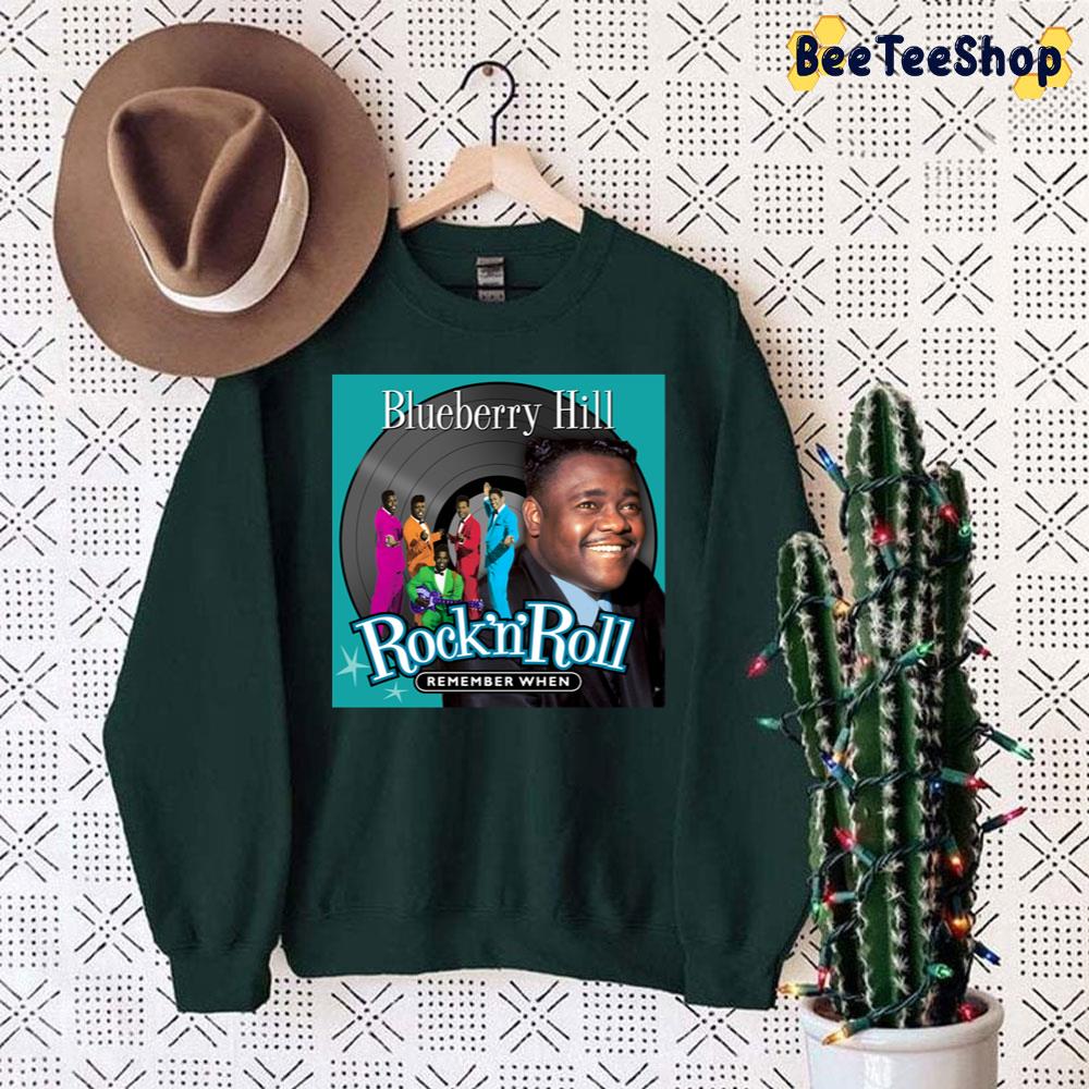 Remember When Rock 'n' Roll Blueberry Hill Trending Unisex Sweatshirt Remember When Rock 'n' Roll Blueberry Hill Trending Unisex Sweatshirt