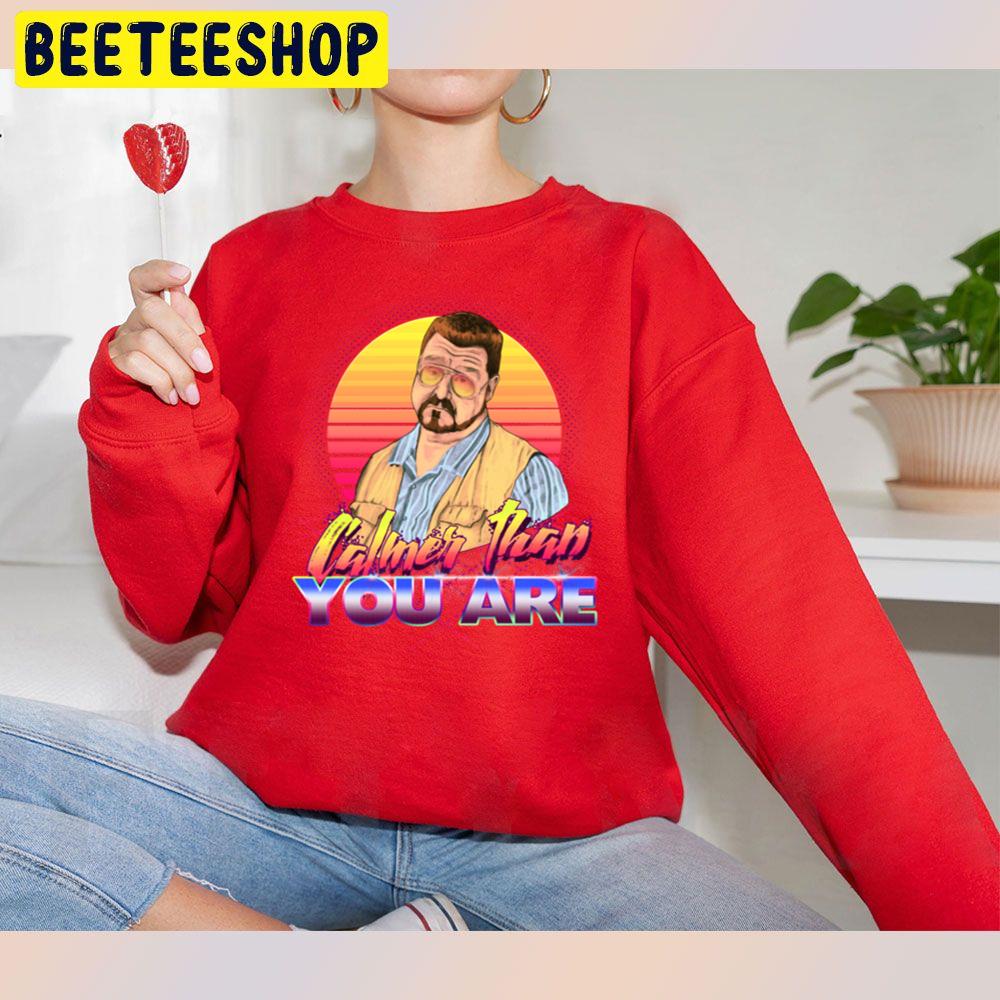 Retro Calmer Than You Are Trending Unisex Sweatshirt Retro Calmer Than You Are Trending Unisex Sweatshirt