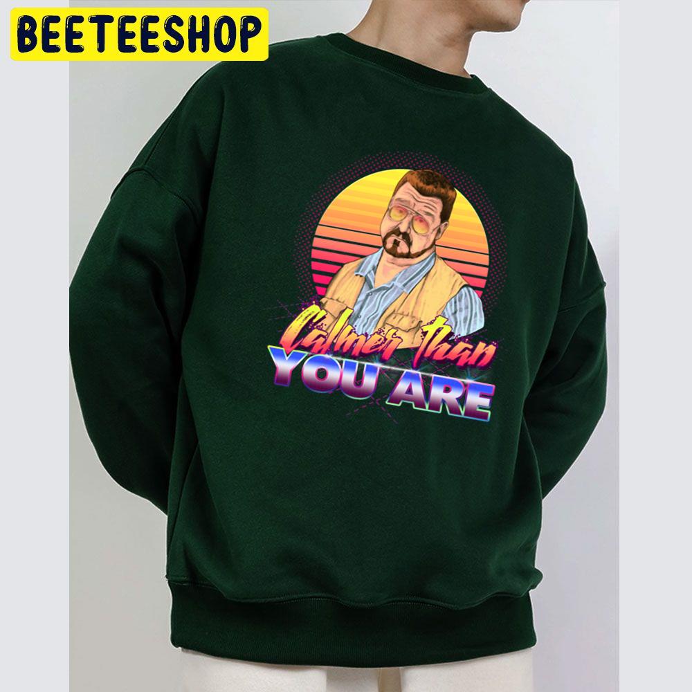 Retro Calmer Than You Are Trending Unisex Sweatshirt Retro Calmer Than You Are Trending Unisex Sweatshirt