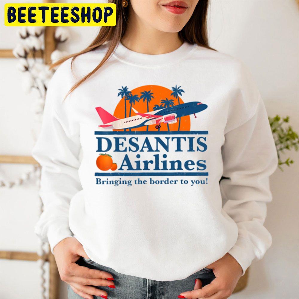 Retro Desantis Airlines Bringing The Border To You Trending Unisex Sweatshirt Retro Desantis Airlines Bringing The Border To You Trending Unisex Sweatshirt