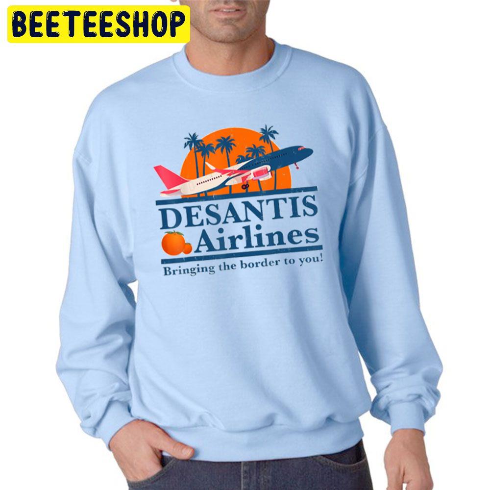 Retro Desantis Airlines Bringing The Border To You Trending Unisex Sweatshirt Retro Desantis Airlines Bringing The Border To You Trending Unisex Sweatshirt