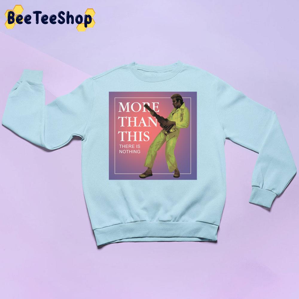 Roxy Music More Than This Lyrics Trending Unisex Sweatshirt Roxy Music More Than This Lyrics Trending Unisex Sweatshirt
