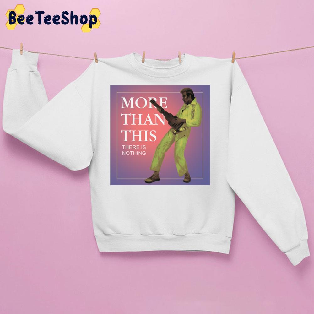 Roxy Music More Than This Lyrics Trending Unisex Sweatshirt Roxy Music More Than This Lyrics Trending Unisex Sweatshirt
