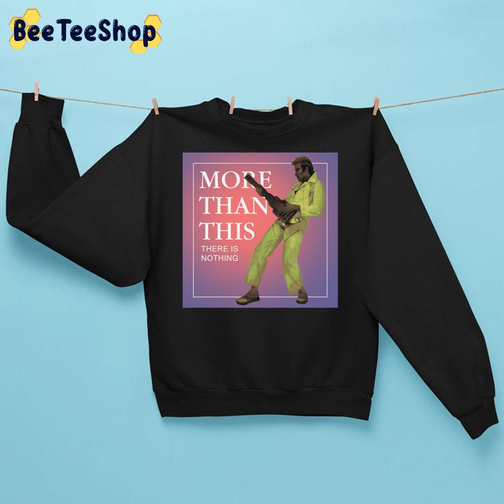 Roxy Music More Than This Lyrics Trending Unisex Sweatshirt Roxy Music More Than This Lyrics Trending Unisex Sweatshirt