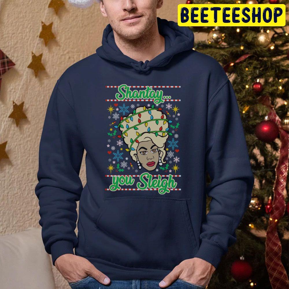 Shantay... You Sleigh Drag Race Christmass Trending Unisex Hoodie Shantay... You Sleigh Drag Race Christmass Trending Unisex Hoodie