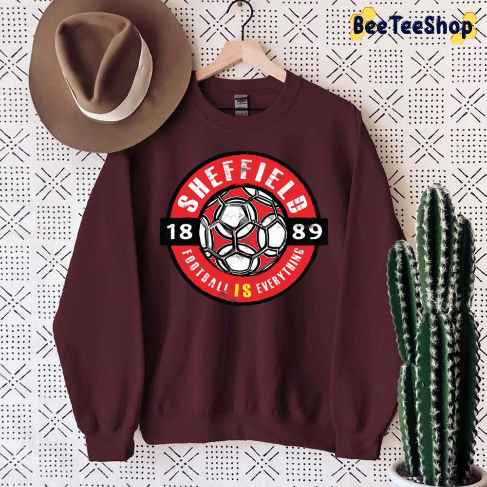 Sheffield Fan Vintage Football Is Everything Trending Unisex Sweatshirt Sheffield Fan Vintage Football Is Everything Trending Unisex Sweatshirt