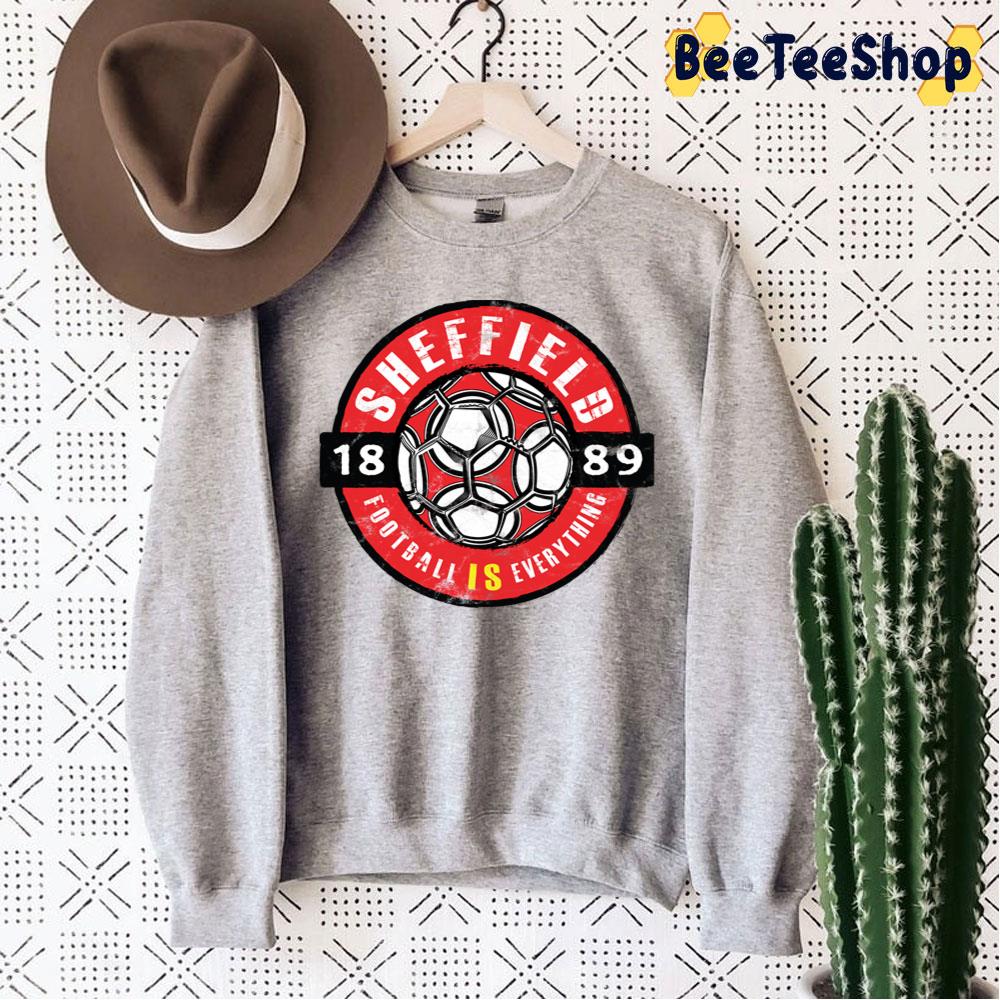 Sheffield Fan Vintage Football Is Everything Trending Unisex Sweatshirt Sheffield Fan Vintage Football Is Everything Trending Unisex Sweatshirt