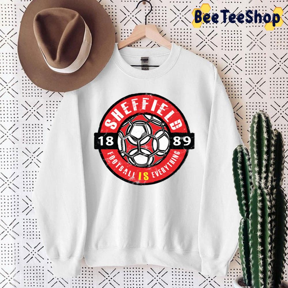 Sheffield Fan Vintage Football Is Everything Trending Unisex Sweatshirt Sheffield Fan Vintage Football Is Everything Trending Unisex Sweatshirt