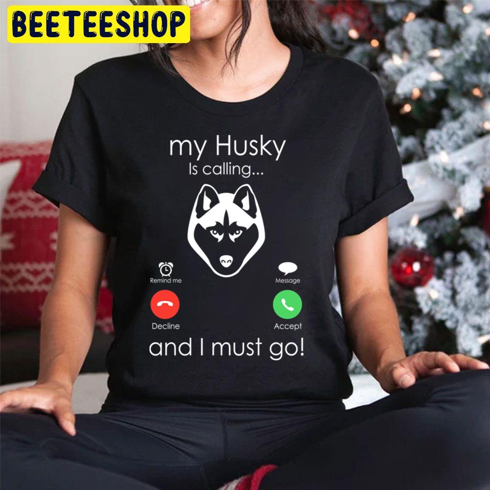 Siberian Husky Is Calling And I Must Go Trending Unisex Hoodie Siberian Husky Is Calling And I Must Go Trending Unisex Hoodie