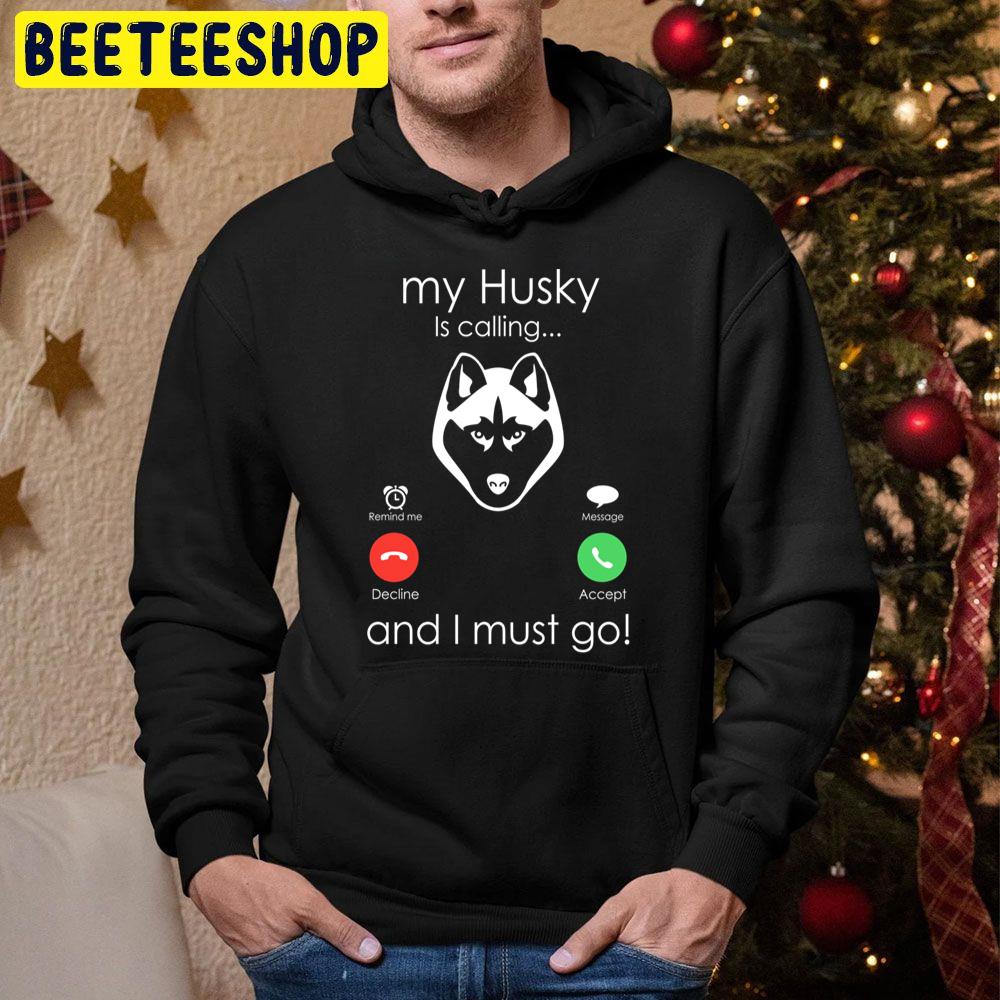 Siberian Husky Is Calling And I Must Go Trending Unisex Hoodie Siberian Husky Is Calling And I Must Go Trending Unisex Hoodie