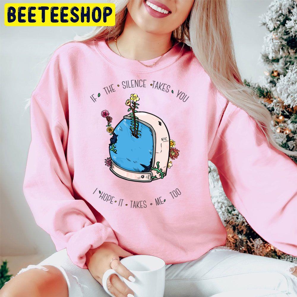 Silent Astro If The Silence Takes You I Hope It Take Me Too Silent Astro Night Trending Unisex Hoodie Silent Astro If The Silence Takes You I Hope It Take Me Too Silent Astro Night Trending Unisex Hoodie