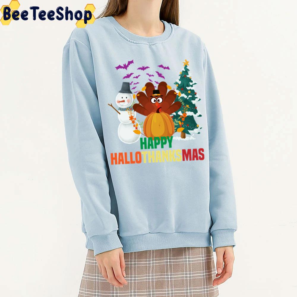 Snowman Turkey Pumpkin And Christmas Tree Happy Hallothanksmas Trending Unisex T-Shirt Snowman Turkey Pumpkin And Christmas Tree Happy Hallothanksmas Trending Unisex T-Shirt