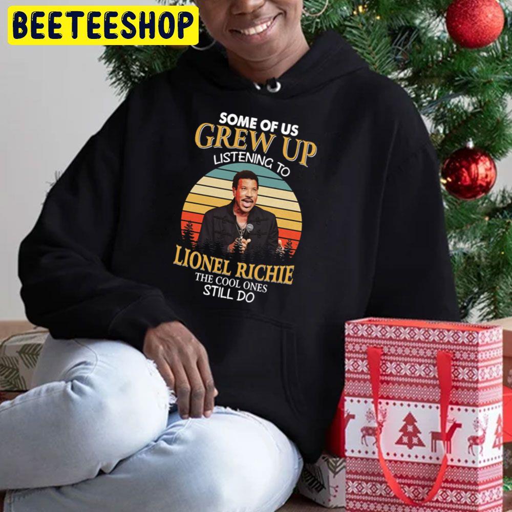 Some Of Us Crew Up Listening To Lionel Ricjie The Cool Ones Still Do Trending Unisex Hoodie Some Of Us Crew Up Listening To Lionel Ricjie The Cool Ones Still Do Trending Unisex Hoodie
