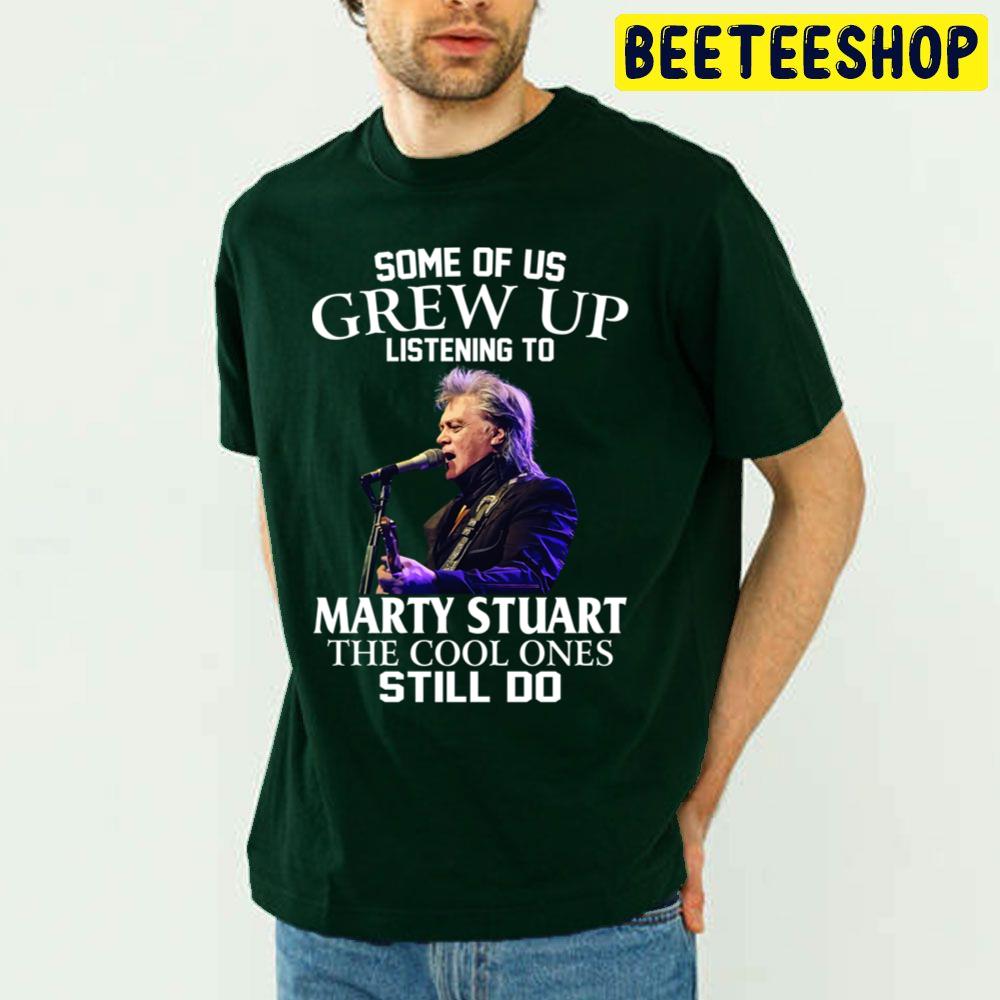 Some Of Us Grew Up Listening To Marty Marty The Cool Ones Still Do Trending Unisex T Shirt Some Of Us Grew Up Listening To Marty Marty The Cool Ones Still Do Trending Unisex T Shirt
