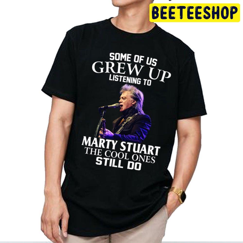 Some Of Us Grew Up Listening To Marty Marty The Cool Ones Still Do Trending Unisex T Shirt Some Of Us Grew Up Listening To Marty Marty The Cool Ones Still Do Trending Unisex T Shirt