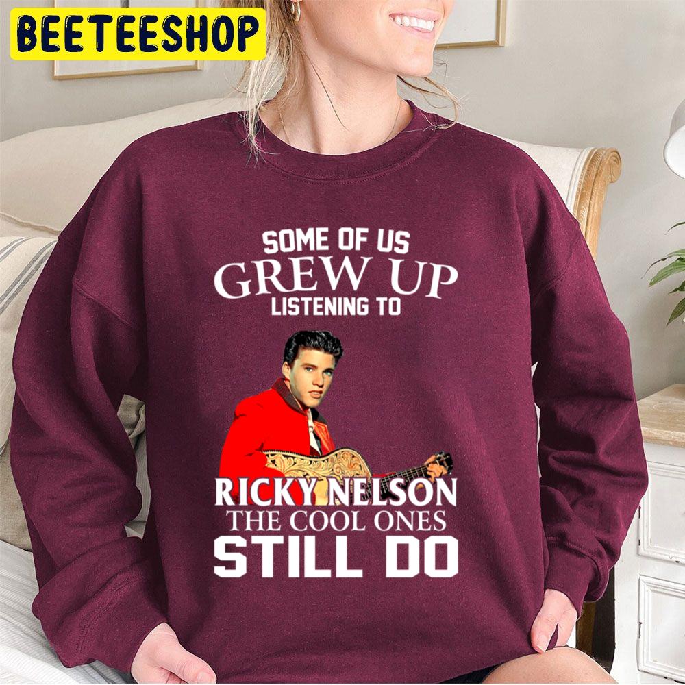 Some Of Us Grew Up Listening To Ricky Nelson The Cool Ones Still Do Trending Unisex Sweatshirt Some Of Us Grew Up Listening To Ricky Nelson The Cool Ones Still Do Trending Unisex Sweatshirt