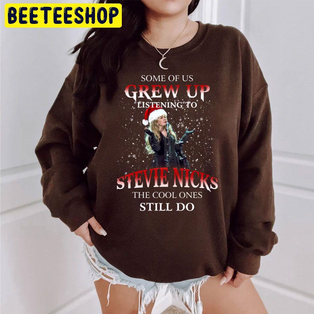 Some Of Us Grew Up Stevie Nicks The Cool Ones Still Do Trending Unisex Sweatshirt Some Of Us Grew Up Stevie Nicks The Cool Ones Still Do Trending Unisex Sweatshirt