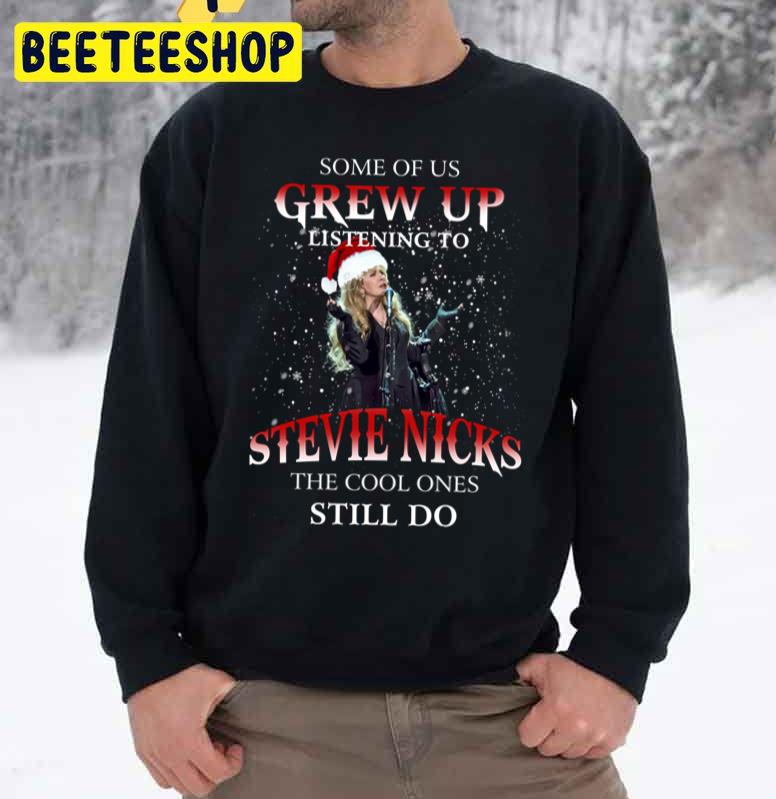 Some Of Us Grew Up Stevie Nicks The Cool Ones Still Do Trending Unisex Sweatshirt Some Of Us Grew Up Stevie Nicks The Cool Ones Still Do Trending Unisex Sweatshirt
