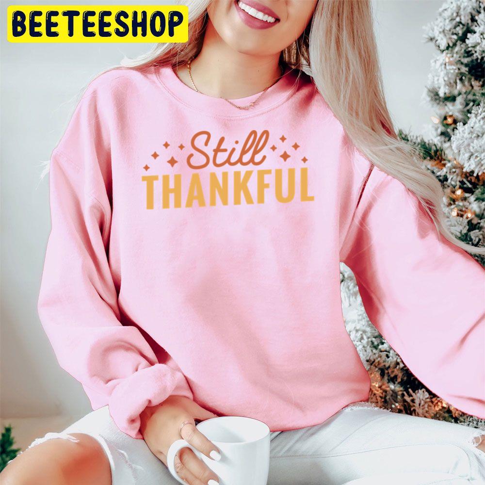 Still Thankful Vintage Art Trending Unisex Hoodie Still Thankful Vintage Art Trending Unisex Hoodie