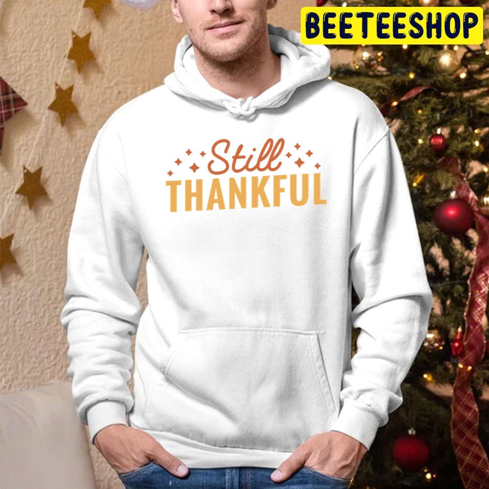 Still Thankful Vintage Art Trending Unisex Hoodie Still Thankful Vintage Art Trending Unisex Hoodie
