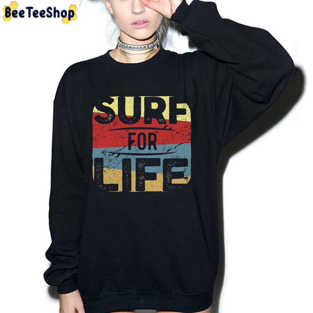 Surf For Life Summer Sun Surfer Trending Unisex Sweatshirt Surf For Life Summer Sun Surfer Trending Unisex Sweatshirt