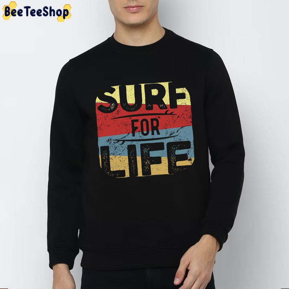 Surf For Life Summer Sun Surfer Trending Unisex Sweatshirt Surf For Life Summer Sun Surfer Trending Unisex Sweatshirt