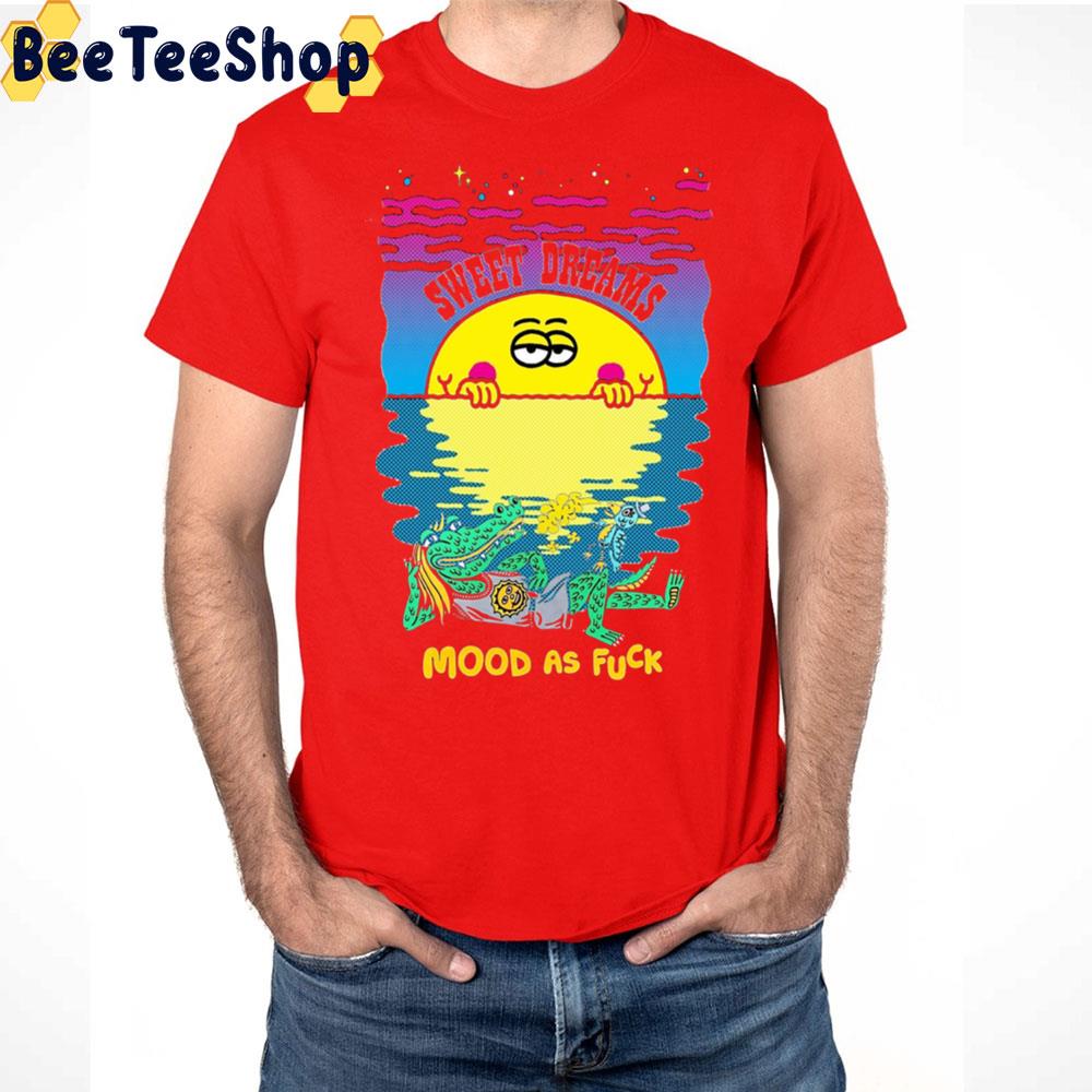 Sweet Dreams The Mood As Fuk Smile Trending Unisex T Shirt Sweet Dreams The Mood As Fuk Smile Trending Unisex T Shirt