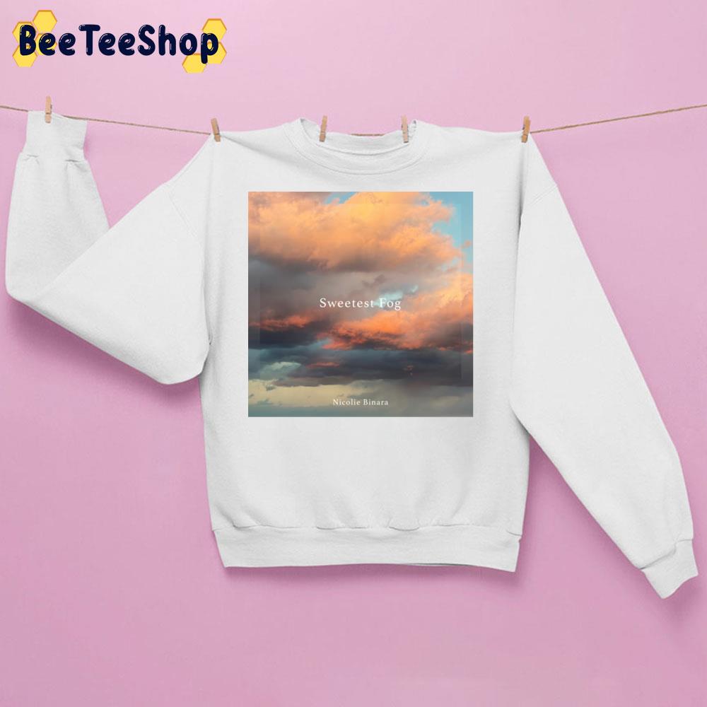 Sweetest Fog Nicolie Binara Trending Unisex Sweatshirt Sweetest Fog Nicolie Binara Trending Unisex Sweatshirt