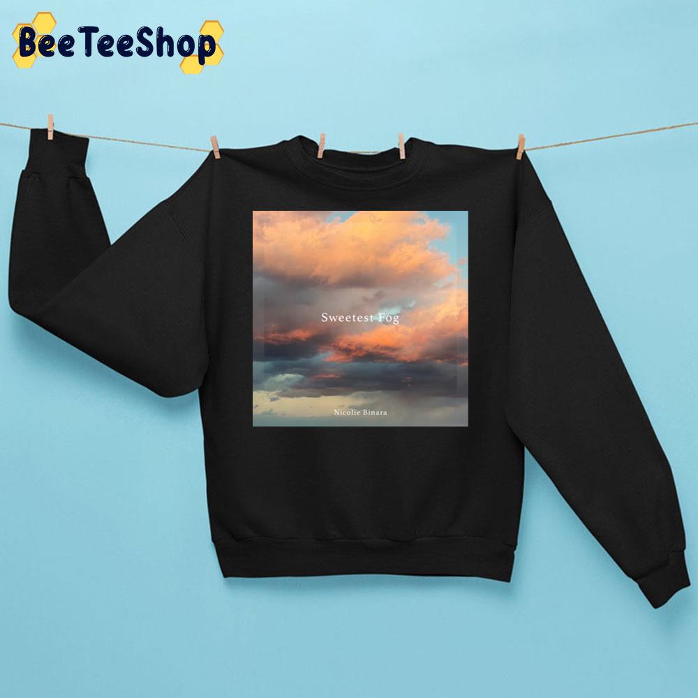 Sweetest Fog Nicolie Binara Trending Unisex Sweatshirt Sweetest Fog Nicolie Binara Trending Unisex Sweatshirt