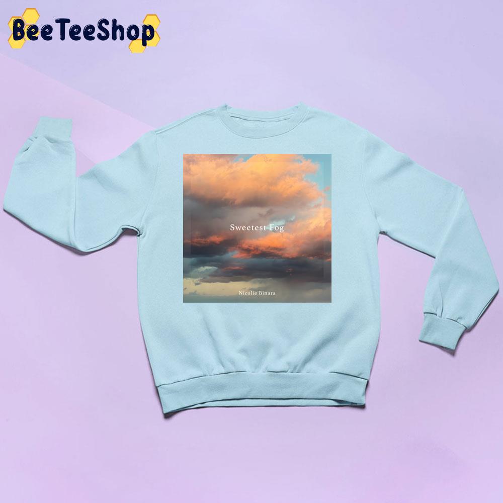 Sweetest Fog Nicolie Binara Trending Unisex Sweatshirt Sweetest Fog Nicolie Binara Trending Unisex Sweatshirt