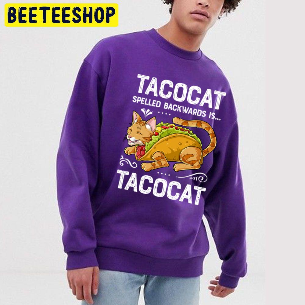 Tacocat Spelled Backwards Is Tacocat Kitty Cat Trending Unisex Sweatshirt Tacocat Spelled Backwards Is Tacocat Kitty Cat Trending Unisex Sweatshirt