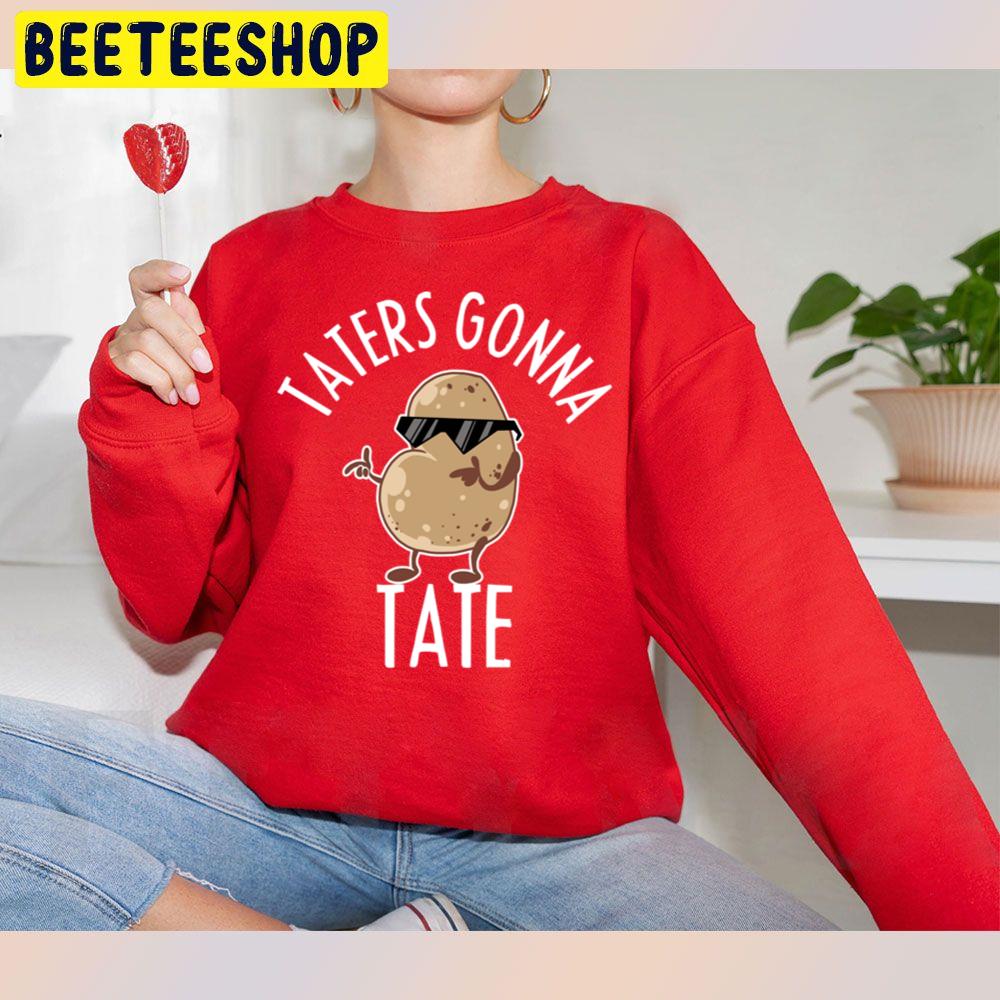 Taters Gonna Tate Cool Sweet Potato Food Veggie Trending Unisex Sweatshirt Taters Gonna Tate Cool Sweet Potato Food Veggie Trending Unisex Sweatshirt