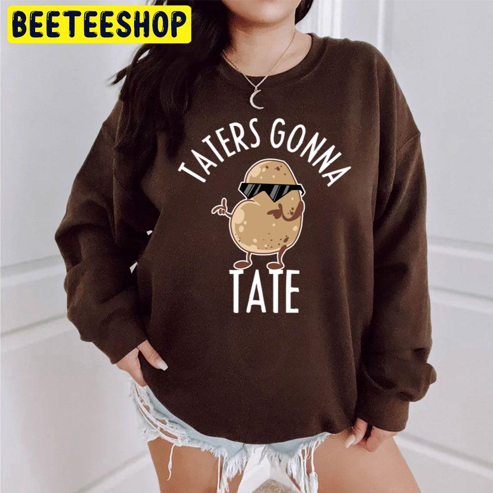 Taters Gonna Tate Cool Sweet Potato Food Veggie Trending Unisex Sweatshirt Taters Gonna Tate Cool Sweet Potato Food Veggie Trending Unisex Sweatshirt