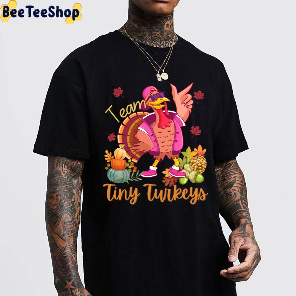 Team Tiny Turkeys Thanksgiving Funny Party Trending Unisex Sweatshirt Team Tiny Turkeys Thanksgiving Funny Party Trending Unisex Sweatshirt