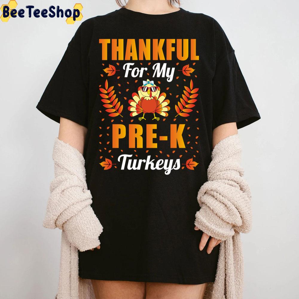 Thankful For My Pre-K Turkeys Thanksgiving Teacher Trending Unisex Sweatshirt Thankful For My Pre-K Turkeys Thanksgiving Teacher Trending Unisex Sweatshirt