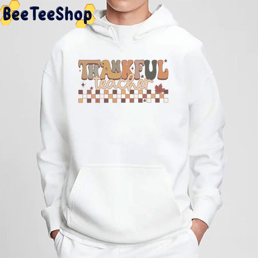 Thankful Teacher Thanksgiving Trending Unisex Sweatshirt Thankful Teacher Thanksgiving Trending Unisex Sweatshirt