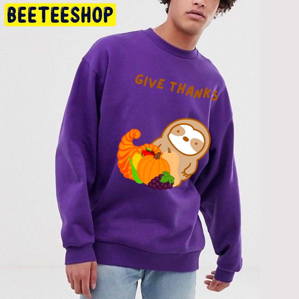 Thanksgiving Give Thanks Sloth Trending Unisex Sweatshirt Thanksgiving Give Thanks Sloth Trending Unisex Sweatshirt