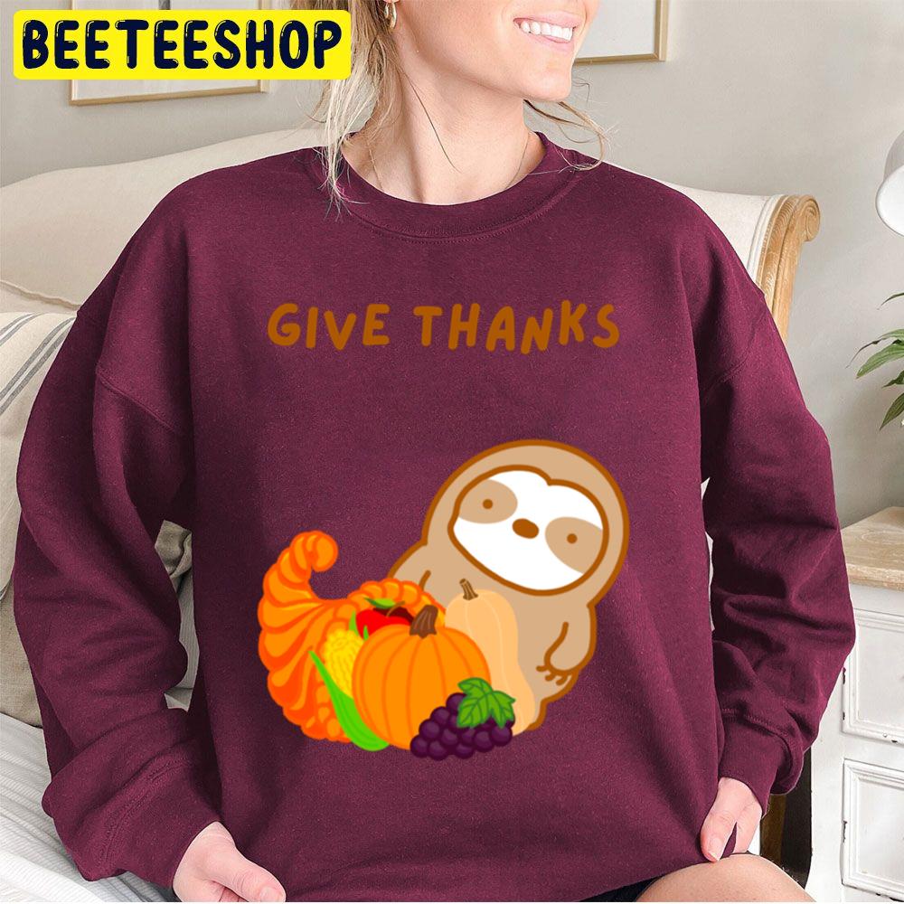 Thanksgiving Give Thanks Sloth Trending Unisex Sweatshirt Thanksgiving Give Thanks Sloth Trending Unisex Sweatshirt