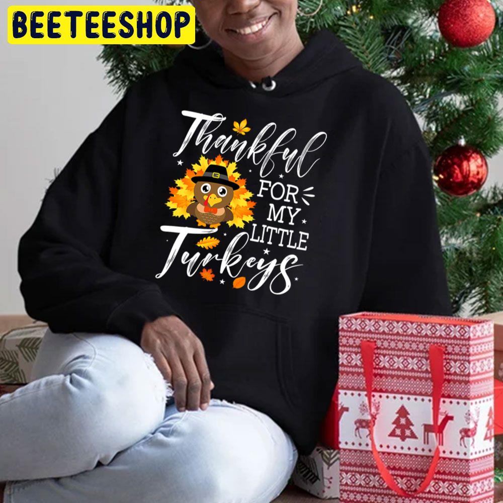 Thanksgiving Thankful For My Little Turkeys Trending Unisex Hoodie Thanksgiving Thankful For My Little Turkeys Trending Unisex Hoodie