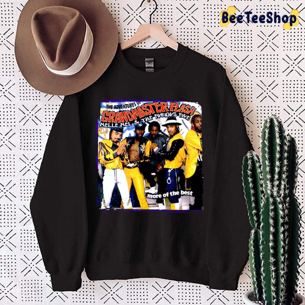 The Adventures Of Granmaster Flash Melle Mel And The Furious Five More Of The Best Trending Unisex Sweatshirt The Adventures Of Granmaster Flash Melle Mel And The Furious Five More Of The Best Trending Unisex Sweatshirt