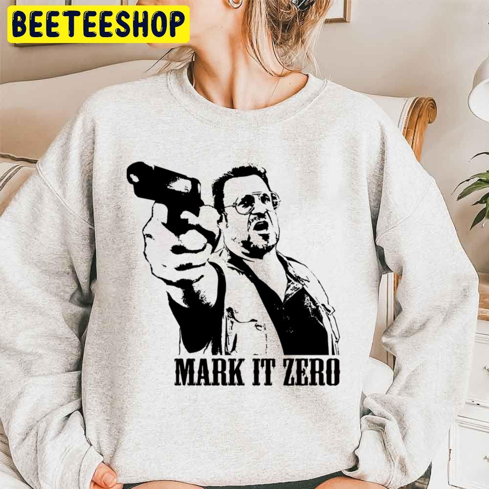 The Big Lebowski Mark It Zero Trending Unisex Sweatshirt The Big Lebowski Mark It Zero Trending Unisex Sweatshirt