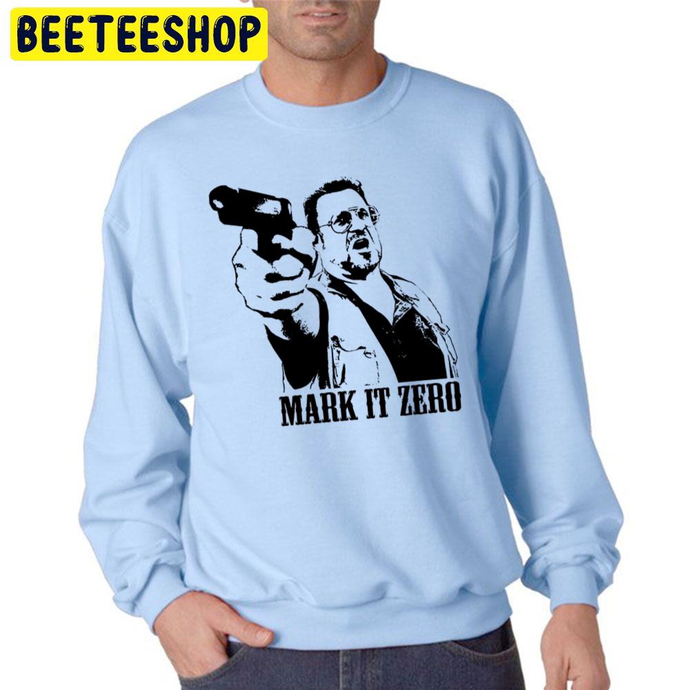 The Big Lebowski Mark It Zero Trending Unisex Sweatshirt The Big Lebowski Mark It Zero Trending Unisex Sweatshirt