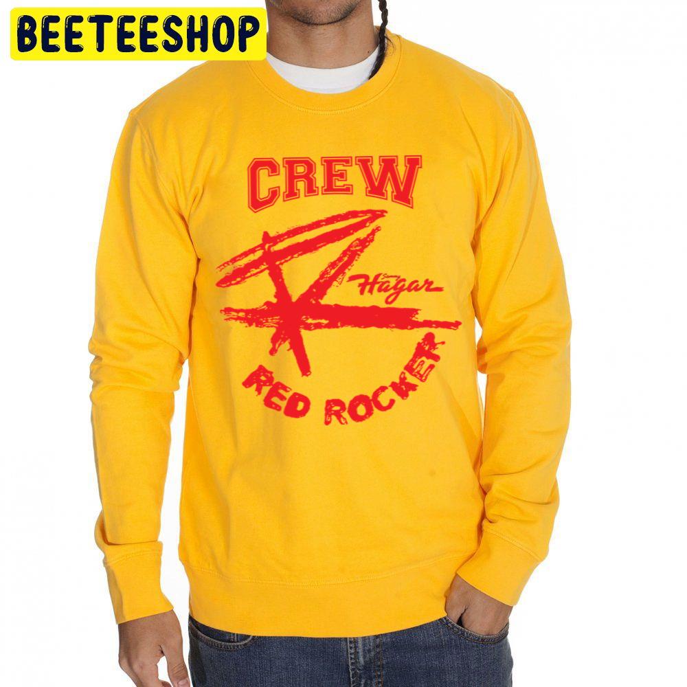 The Crew Of Sammy Hagar The Red Rocker Trending Unisex Sweatshirt The Crew Of Sammy Hagar The Red Rocker Trending Unisex Sweatshirt
