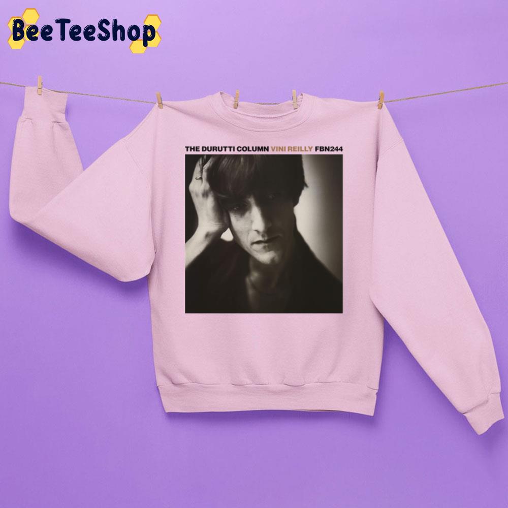 The Durutti Column Vini Reilly Fbn244 Trending Unisex Sweatshirt The Durutti Column Vini Reilly Fbn244 Trending Unisex Sweatshirt