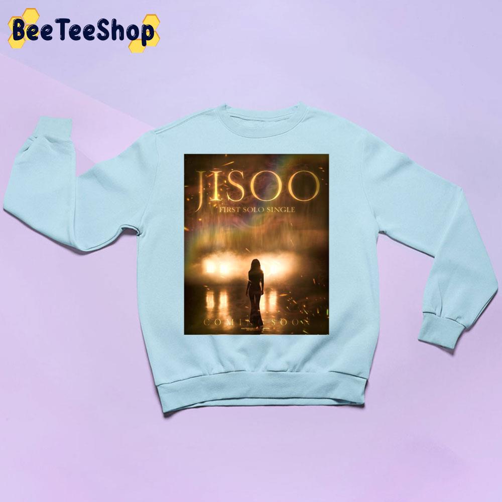 The First Solo Single Jisoo Coming Soon Trending Unisex Sweatshirt The First Solo Single Jisoo Coming Soon Trending Unisex Sweatshirt