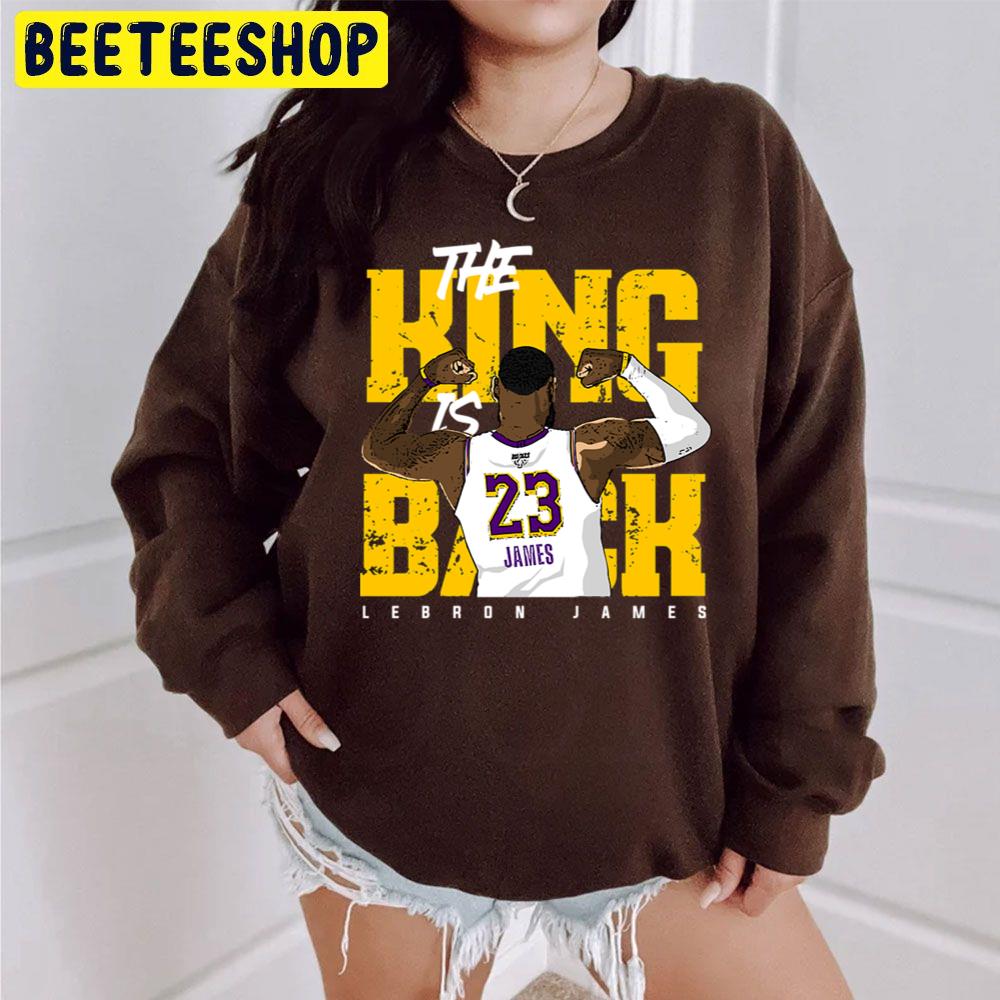 The King Is Back Lebron James Trending Unisex Sweatshirt The King Is Back Lebron James Trending Unisex Sweatshirt