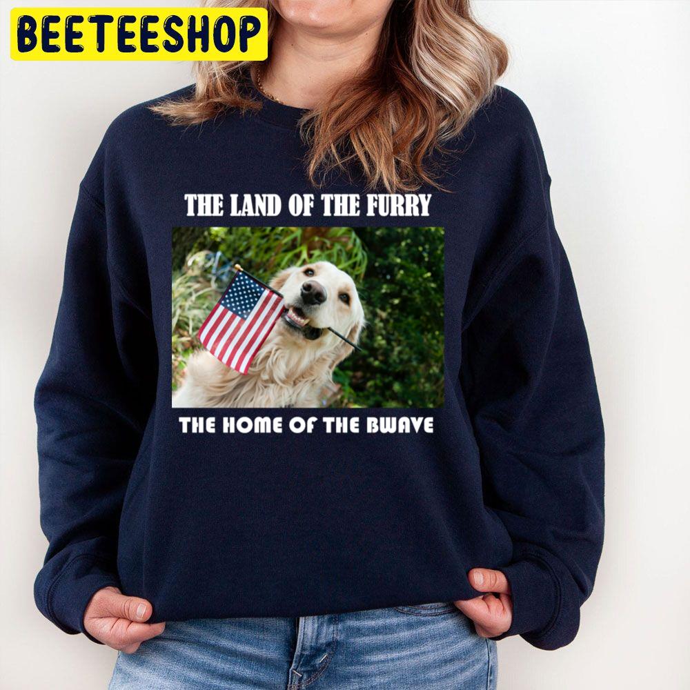 The Land Of The Furry & The Home Of The Bwave Trending Unisex Sweatshirt The Land Of The Furry & The Home Of The Bwave Trending Unisex Sweatshirt